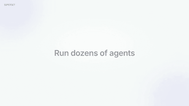 SUPERSET - The Code Editor for AI Agents