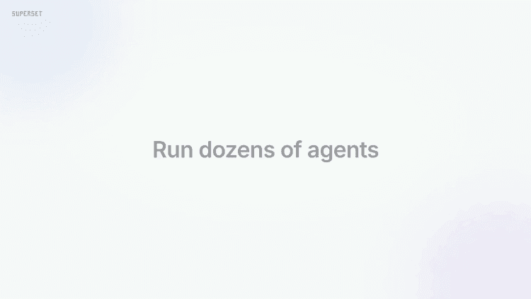 SUPERSET - The Code Editor for AI Agents